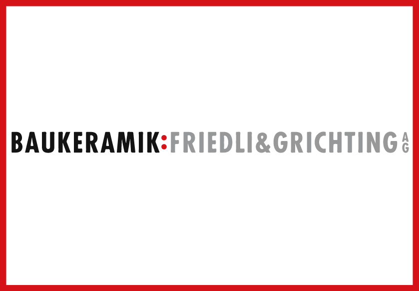 Baukeramik: Friedli & Grichting AG